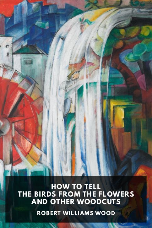 How to Tell the Birds from the Flowers and Other Woodcuts cover